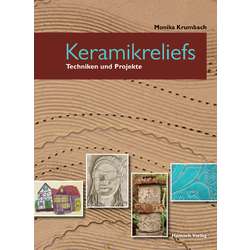 Keramikreliefs - Techniken und Projekte