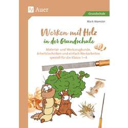 Werken mit Holz in der Grundschule