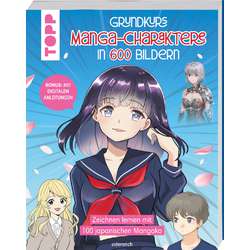 Grundkurs Manga-Charaktere in 600 Bildern