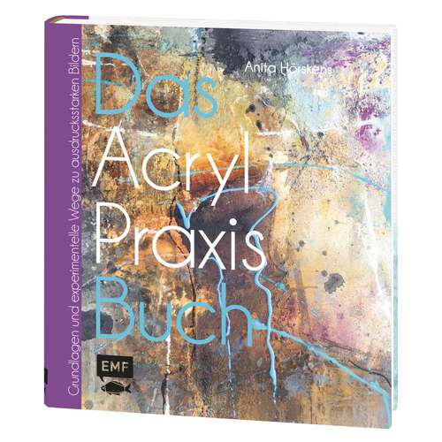 Das Acryl-Praxis-Buch 