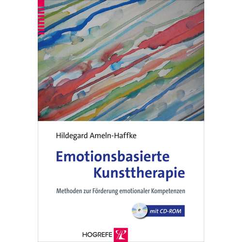 Emotionsbasierte Kunsttherapie - Methoden zur Förderung emotionaler Kompetenzen 