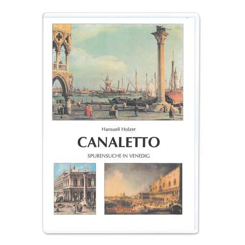 Canaletto - Spurensuche in Venedig 