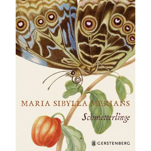 Maria Sibylla Merians Schmetterlinge 